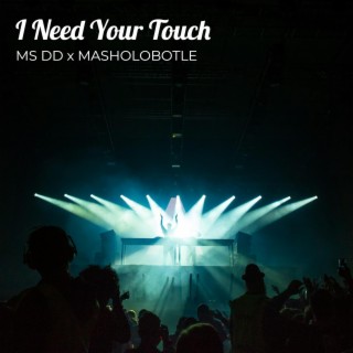 I Need Your Touch