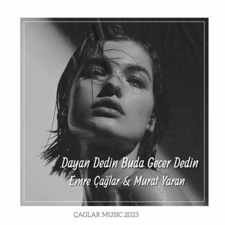 Dayan Dedin Buda Gecer Dedin (Remix) ft. Murat Yaran | Boomplay Music