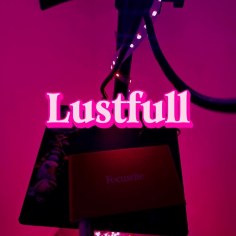 Lustfull | Boomplay Music