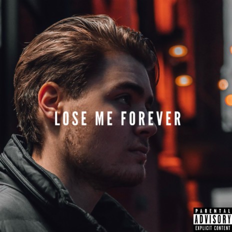Lose Me Forever | Boomplay Music