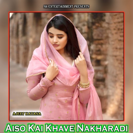 Aiso Kai Khave Nakharadi | Boomplay Music