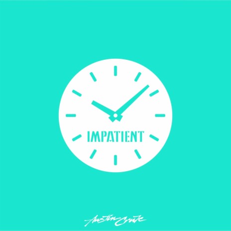 Impatient | Boomplay Music