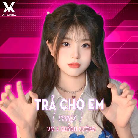 Trả Cho Em (Remix) ft. Khánh Cường | Boomplay Music