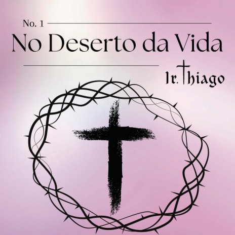 No Deserto da Vida | Boomplay Music