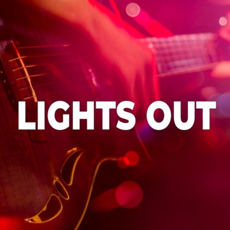 Lights Out | Boomplay Music