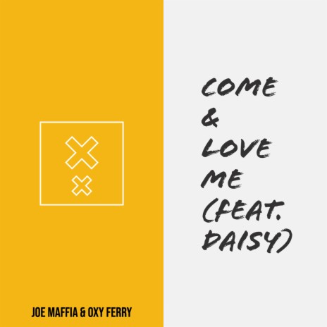 Come & Love Me (Oxy Ferry Remix) ft. Daisy | Boomplay Music