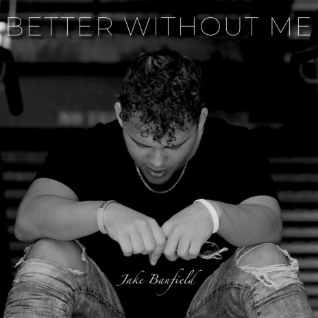 Better Without Me | Boomplay Music
