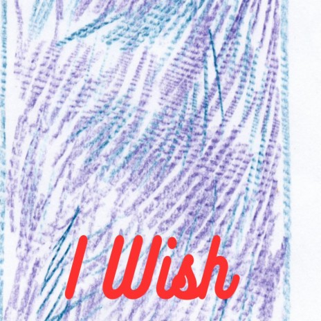 I Wish | Boomplay Music