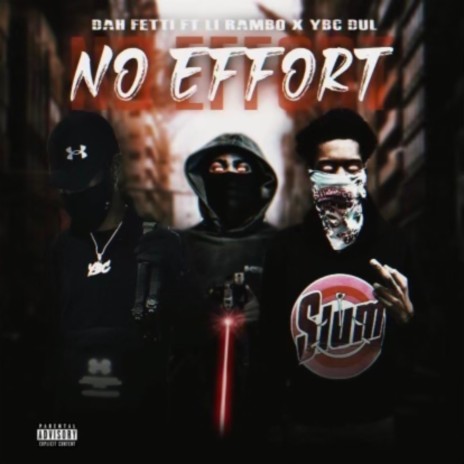No Effort ft. Dah fetti, Li Rambo & Ybcdul | Boomplay Music