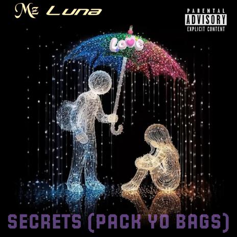 SECRETS (PACK YO BAGS) | Boomplay Music