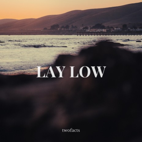 Lay Low | Boomplay Music