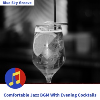 Comfortable Jazz BGM With Evening Cocktails