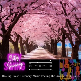 Healing Fresh Greenery Music Feeling the Arrival of Spring