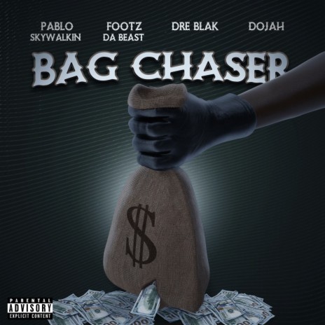 Bag Chaser ft. Dre Blak, Dojah & Pablo Skywalkin | Boomplay Music