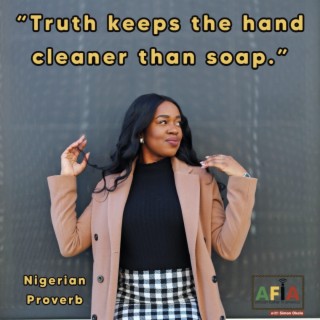 How Truth Can Cleanse Your Soul and Purify Your Actions | AFIAPodcast | African Proverbs