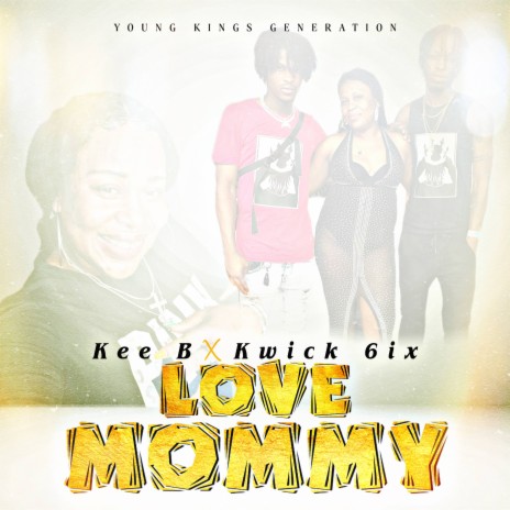 Love Mommy ft. Kwick 6ix | Boomplay Music