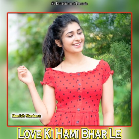 Love Ki Hami Bhar Le | Boomplay Music