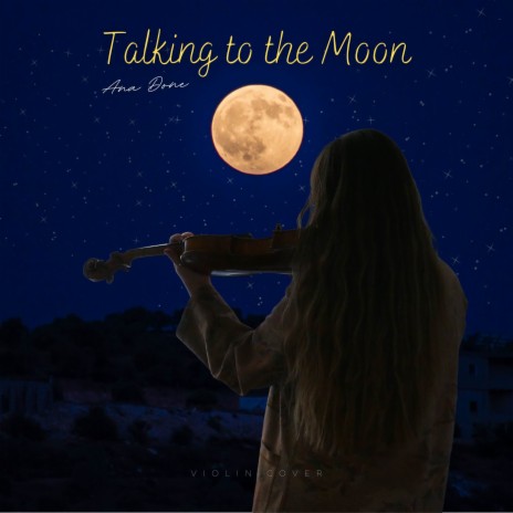 Talking to the Moon (Violin Cover) | Boomplay Music