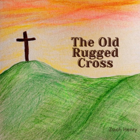 The Old Rugged Cross | Boomplay Music