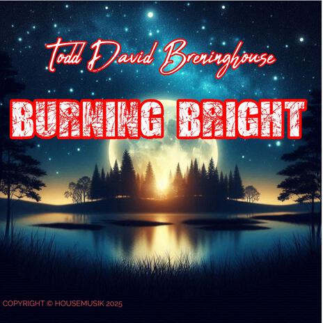 BURNING BRIGHT | Boomplay Music