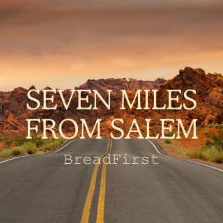 Seven Miles From Salem