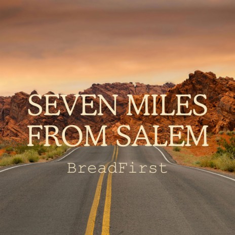 Seven Miles From Salem | Boomplay Music