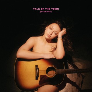 Talk of the Town (acoustic) lyrics | Boomplay Music