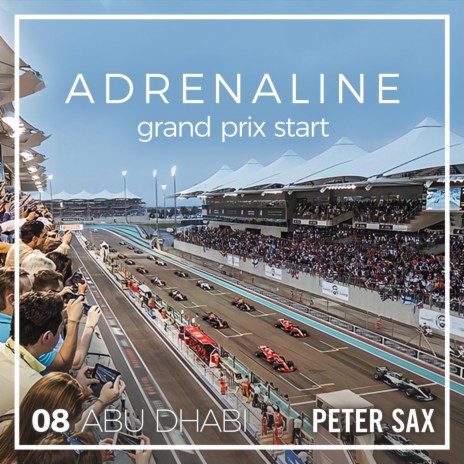 Abu Dhabi 08 - Adrenaline (Grand Prix Start) [Radio Edit] | Boomplay Music