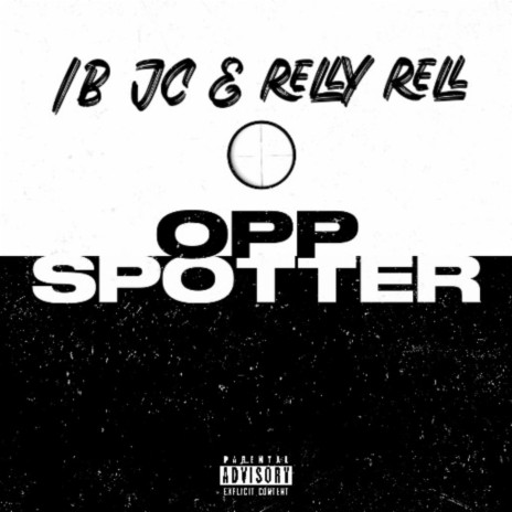 OPP SPOTTER ft. Relly Rell | Boomplay Music