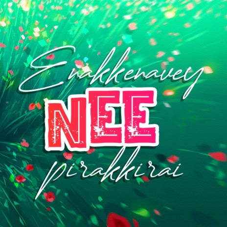 Enakkenavey Nee Pirakkirai | Boomplay Music