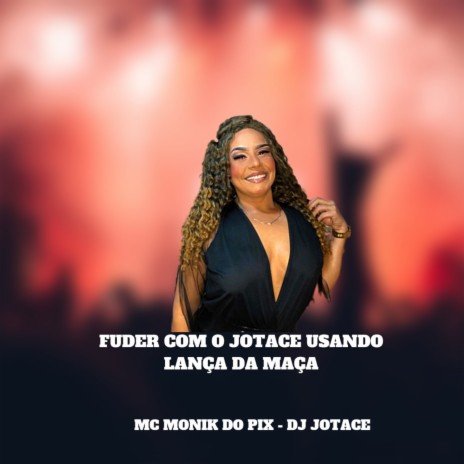 FUDER COM O JOTACE USANDO LANÇA ft. DJ BETINHO O FABULOSO