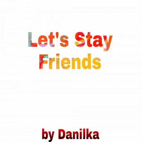 Let's Stay Friends