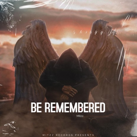 Be Remembered | Boomplay Music
