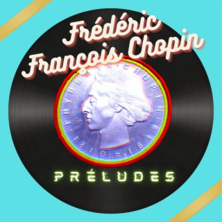 Frédéric François Chopin PRÉLUDES