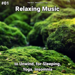 #01 Relaxing Music to Unwind, for Sleeping, Yoga, Insomnia