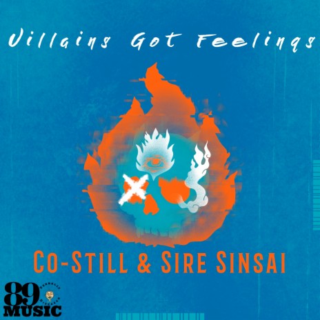 Villains Got Feelings ft. Co-Still & Sire Sinsai | Boomplay Music