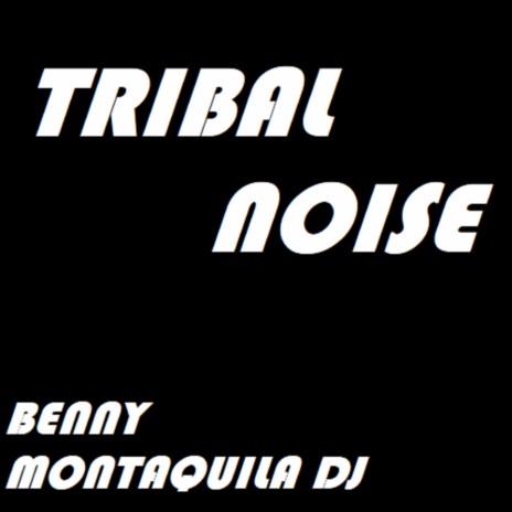 Tribal Noise | Boomplay Music