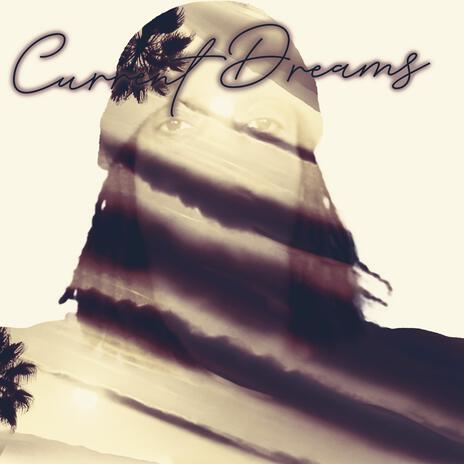 Current Dreams | Boomplay Music