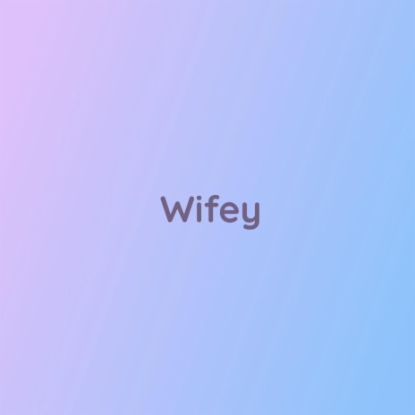 Wifey | Boomplay Music