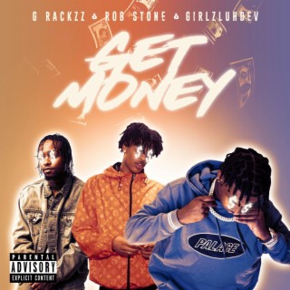 Get Money ft. Rob $tone & GirlzLuhDev lyrics | Boomplay Music