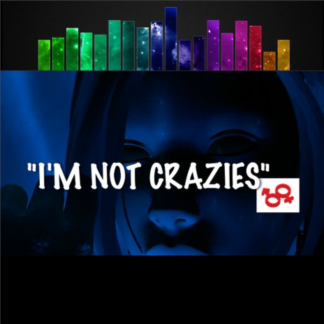 I'm Not Crazies | Boomplay Music