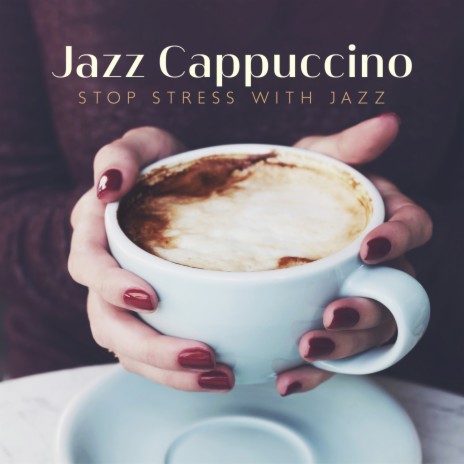 Jazz Cappuccino | Boomplay Music