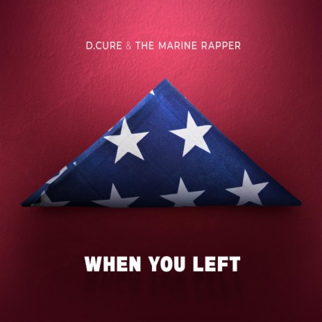 When You Left ft. The Marine Rapper | Boomplay Music