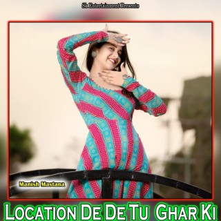 Location De De Tu Ghar Ki