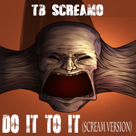 Do It To It (Scream Version) | Boomplay Music