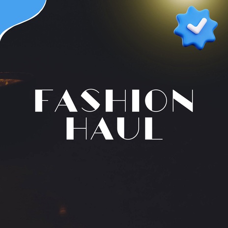 Fashion Haul | Boomplay Music