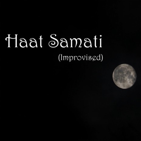 Haat Samati (Improvised) | Boomplay Music