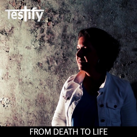 From Death To Life | Boomplay Music