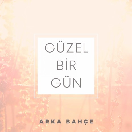 Güzel Bir Gün | Boomplay Music