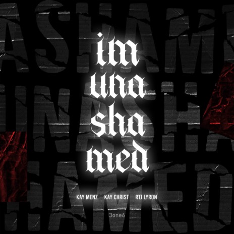 I'M UNASHAMED ft. Kay Menz, RTJ Lyron & Kay Christ | Boomplay Music